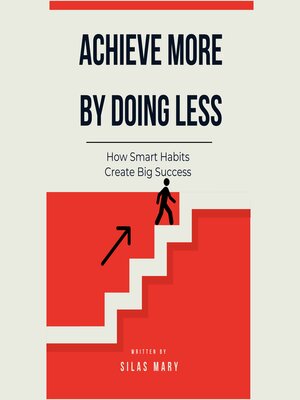 cover image of Achieve More by Doing Less